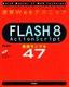 ［表紙］速習Webテクニック<br>FLASH 8 ActionScript　実例サンプル<wbr>47